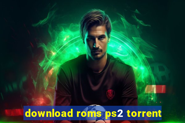 download roms ps2 torrent