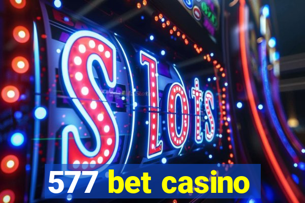 577 bet casino