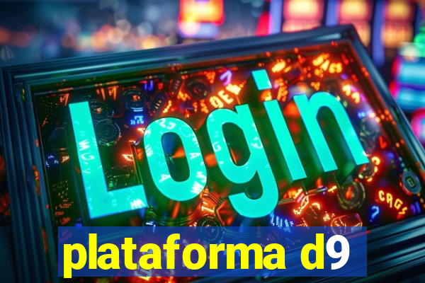 plataforma d9