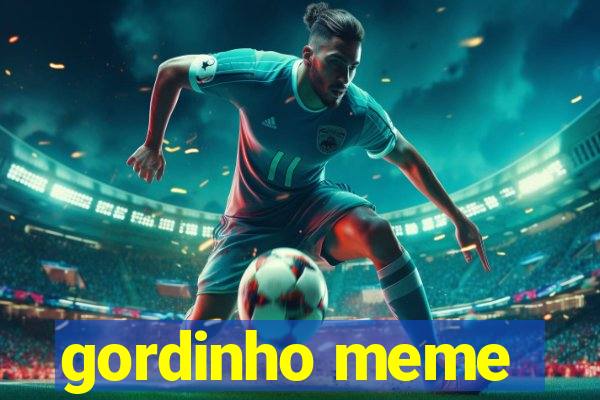 gordinho meme