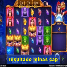 resultado minas cap