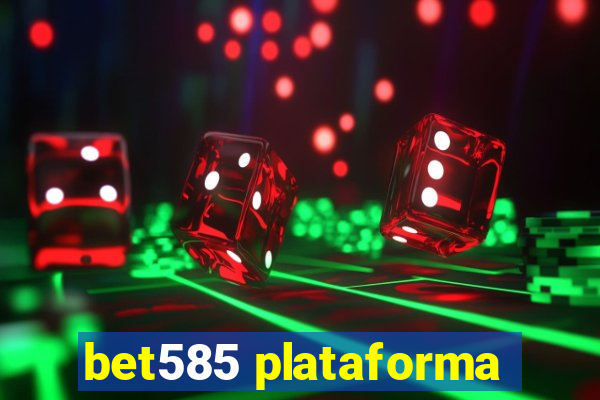 bet585 plataforma