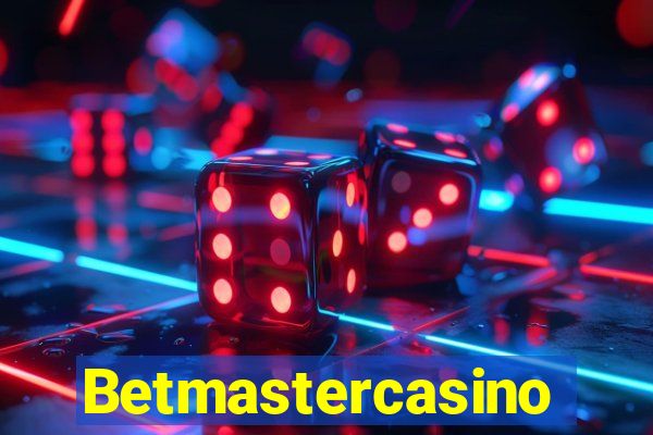 Betmastercasino