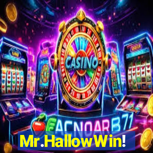 Mr.HallowWin!