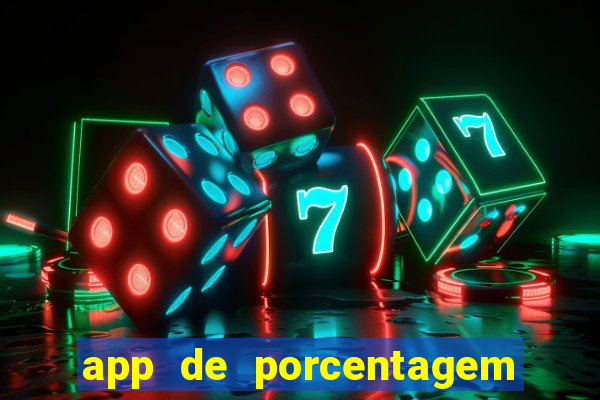 app de porcentagem de jogos slots