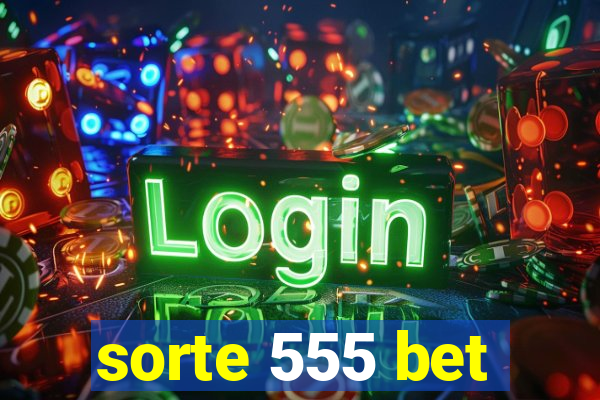 sorte 555 bet