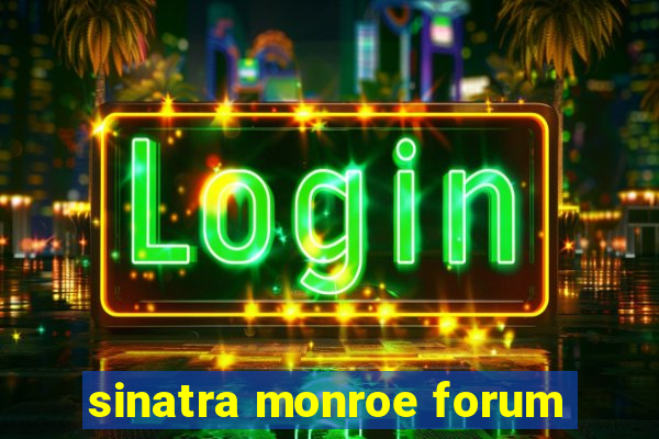 sinatra monroe forum