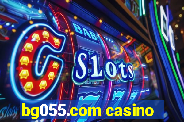 bg055.com casino