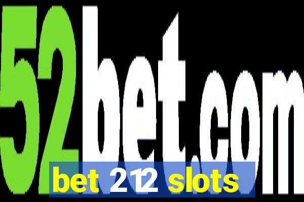 bet 212 slots