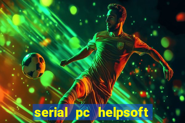 serial pc helpsoft driver updater