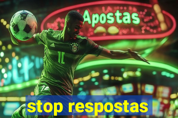 stop respostas