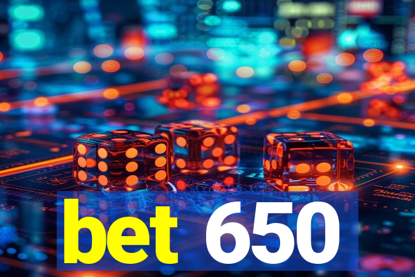 bet 650