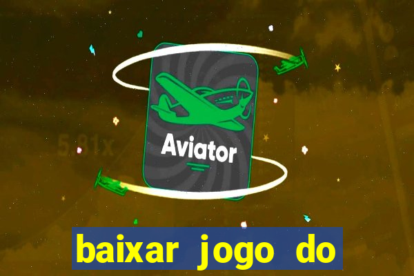 baixar jogo do tigrinho demo