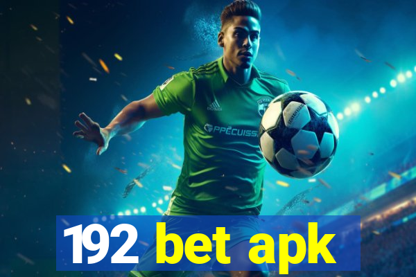 192 bet apk