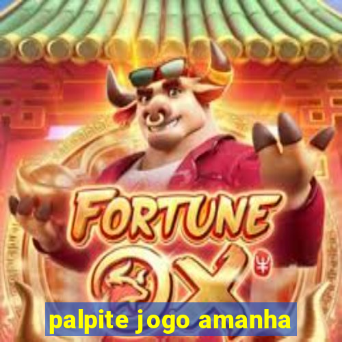 palpite jogo amanha