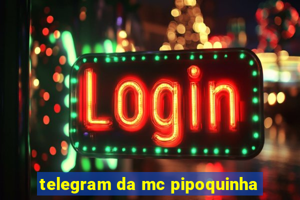 telegram da mc pipoquinha