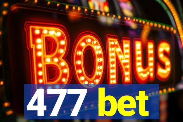 477 bet