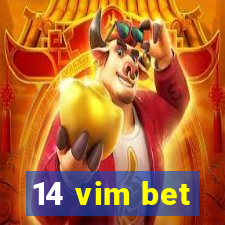 14 vim bet