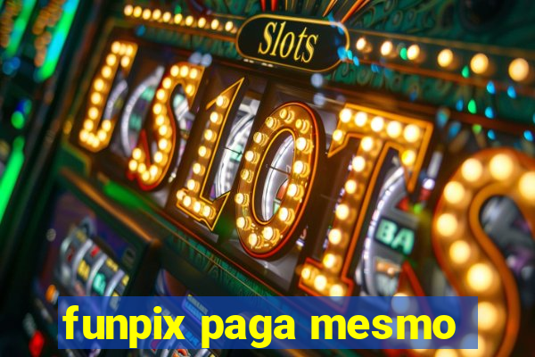 funpix paga mesmo