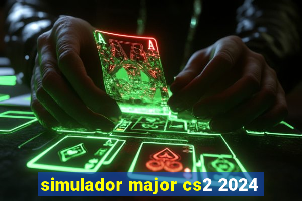 simulador major cs2 2024