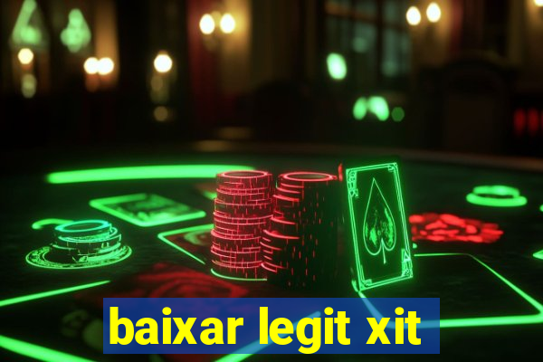 baixar legit xit