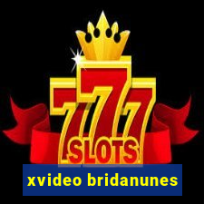 xvideo bridanunes