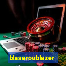 blaseroublazer