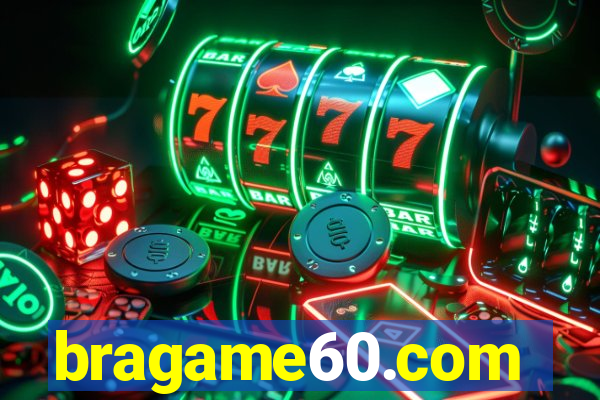 bragame60.com