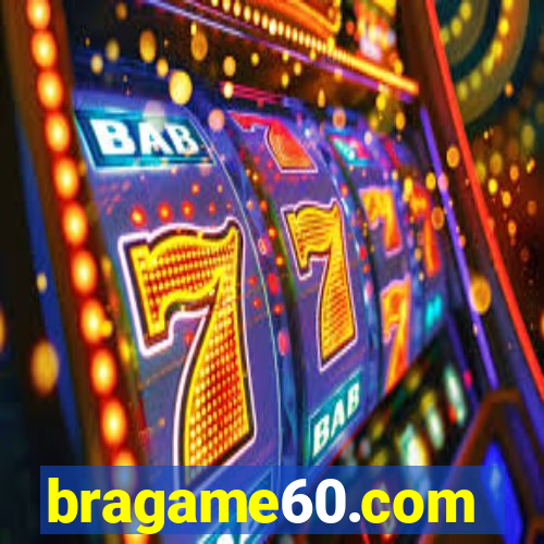 bragame60.com