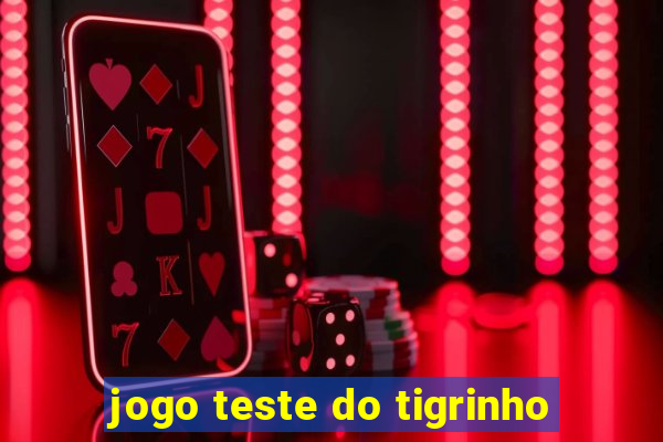 jogo teste do tigrinho