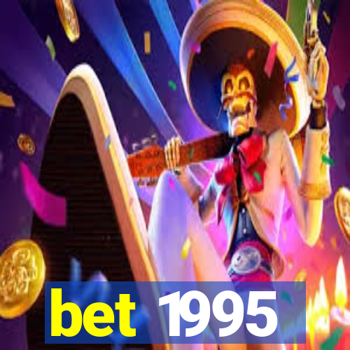 bet 1995