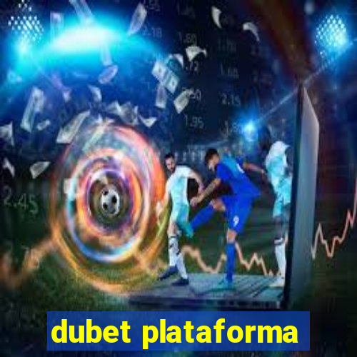 dubet plataforma