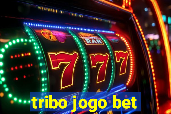 tribo jogo bet