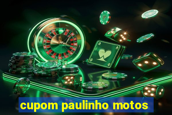 cupom paulinho motos