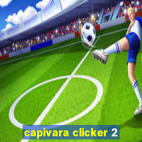 capivara clicker 2