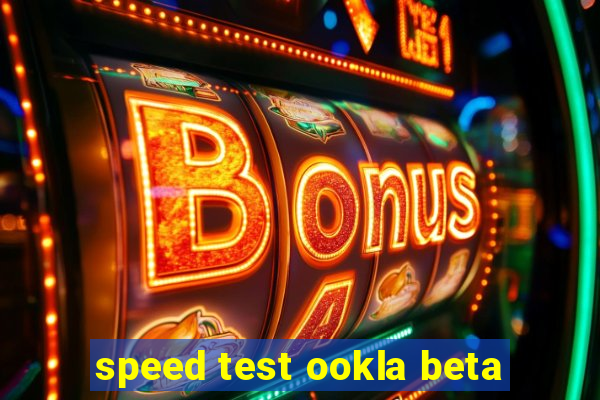 speed test ookla beta