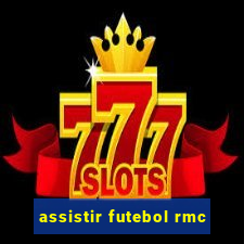 assistir futebol rmc