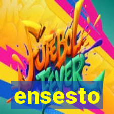 ensesto