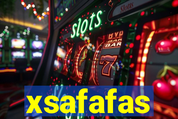 xsafafas