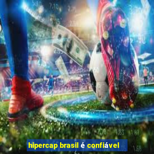 hipercap brasil é confiável