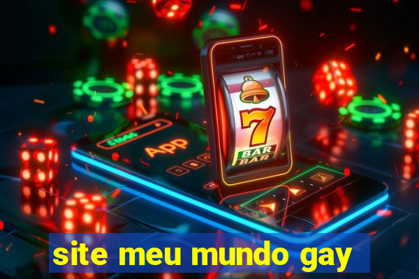 site meu mundo gay