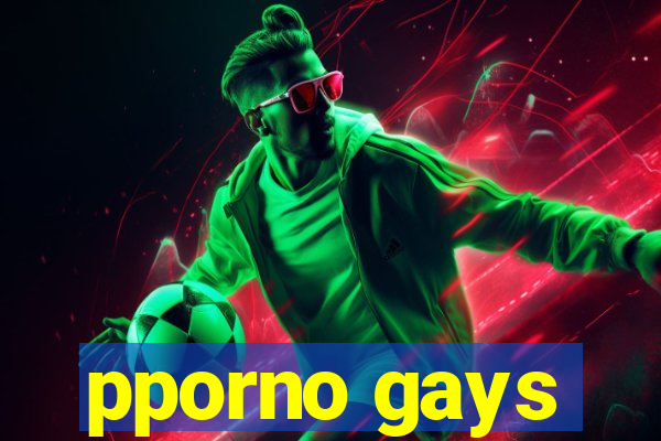 pporno gays