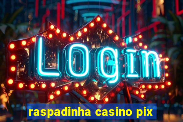 raspadinha casino pix