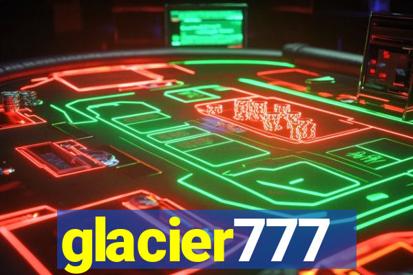 glacier777