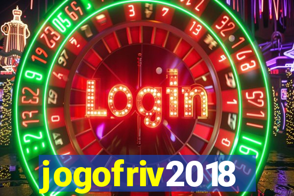 jogofriv2018