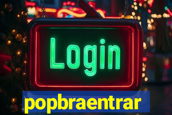 popbraentrar